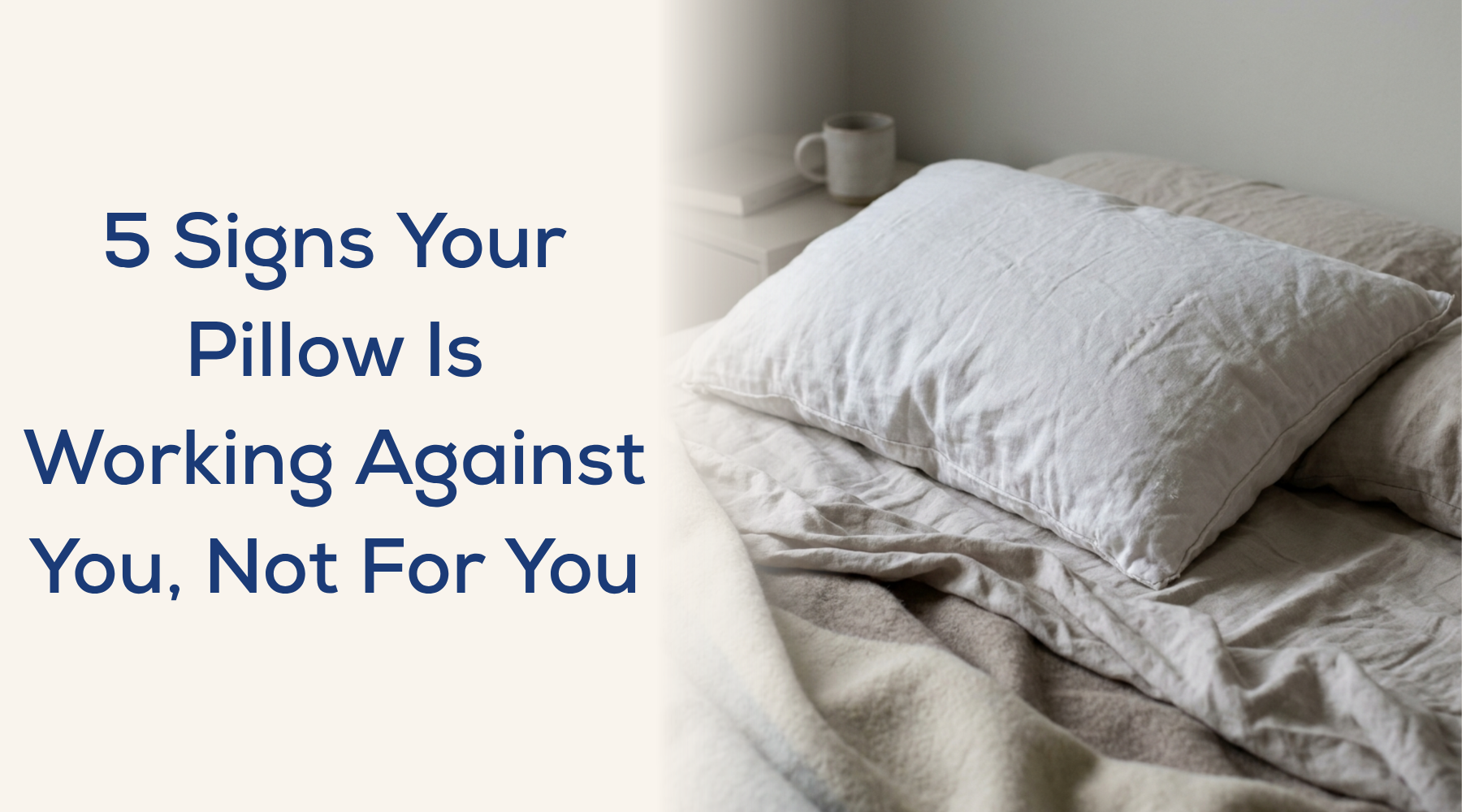 5 Signs Your Pillow Is Working Against You, Not For You